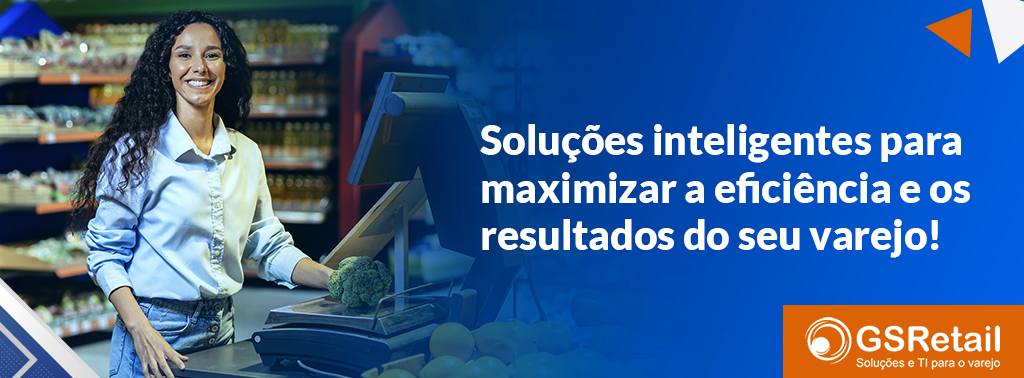 Soluções inteligentes para maximizar a eficiencia e os resultados do seu varejo