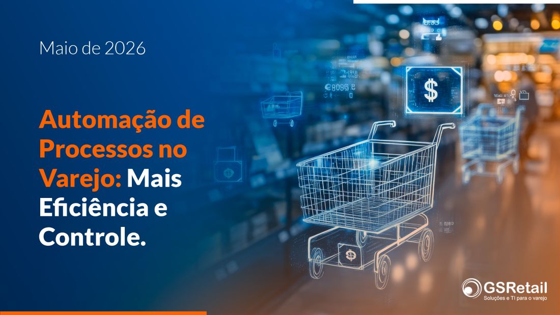 Automação de processos no varejo: mais eficiência e controle operacional 